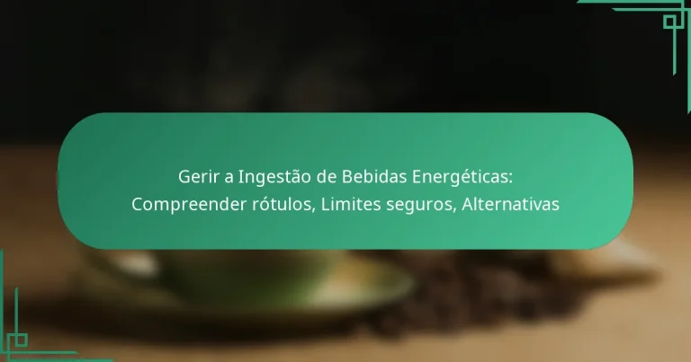 featured-image-gerir-a-ingestao-de-bebidas-energeticas-compreender-rotulos-limites-seguros-alternativas