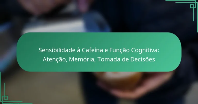 featured-image-sensibilidade-a-cafeina-e-funcao-cognitiva-atencao-memoria-tomada-de-decisoes