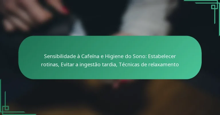featured-image-sensibilidade-a-cafeina-e-higiene-do-sono-estabelecer-rotinas-evitar-a-ingestao-tardia-tecnicas-de-relaamento