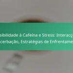 featured-image-sensibilidade-a-cafeina-e-stress-interaccoes-eacerbacao-estrategias-de-enfrentamento