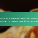 featured-image-sensibilidade-a-cafeina-em-adultos-sintomas-unicos-efeitos-relacionados-com-a-idade-diferencas-de-genero