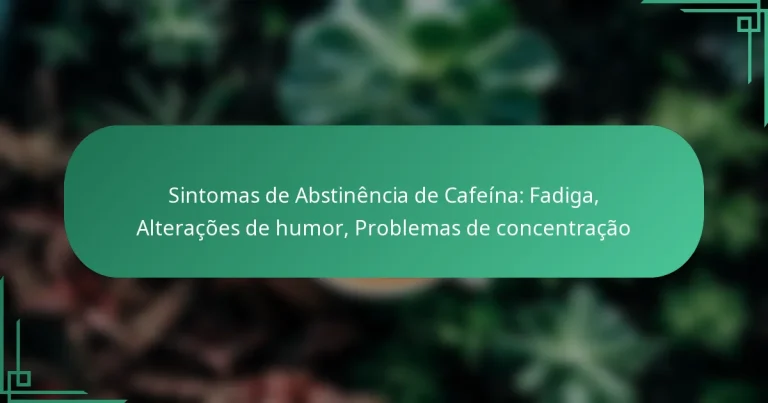 featured-image-sintomas-de-abstinencia-de-cafeina-fadiga-alteracoes-de-humor-problemas-de-concentracao